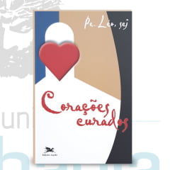 Livro Corações Curados - Padre Leo Livro Corações Curados - Padre Leo