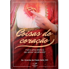 Livro Coisas do Coração - Padre Vicente Livro Coisas do Coração - Padre Vicente