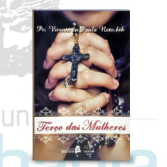 Livro Terço das Mulheres - Padre Vicente Livro Terço das Mulheres - Padre Vicente